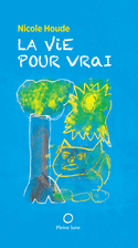 Vie pour vrai (La)